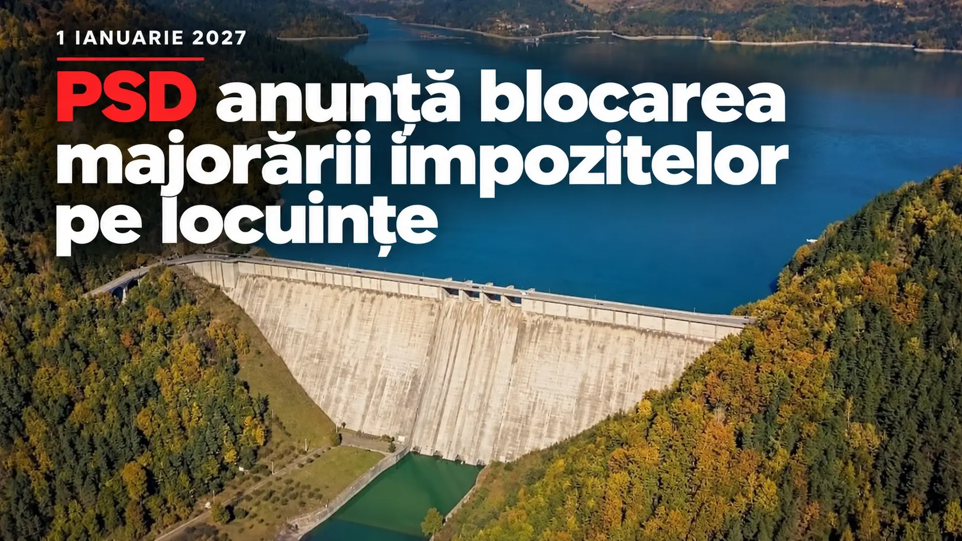 Baraj, lac de acumulare și pădure de toamnă, cu titlul despre anunțul PSD privind impozitele pe locuințe din 2027
